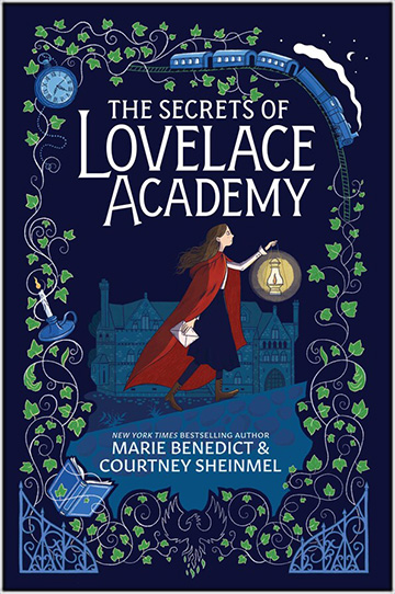 The Secrets of Lovelace Academy by Marie Benedict and Courtney Sheinmel