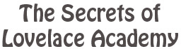 The Secrets of Lovelace Academy